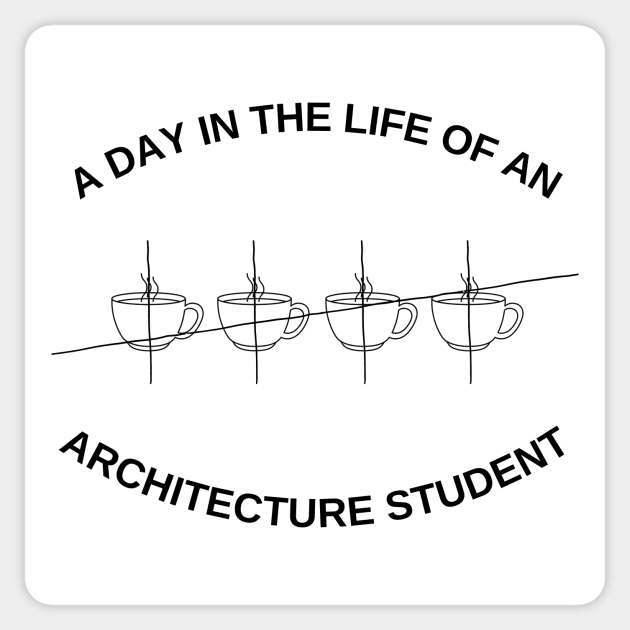 A Day In The Life Of An Architecture Student Funny Gift Sticker by A.P.